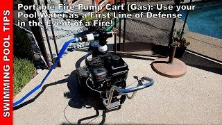 Portable Fire Pump Cart (Gas Powered): Use your Pool Water as a First Line of Defense in a Fire!