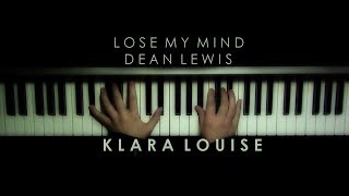 LOSE MY MIND | Dean Lewis Piano Cover