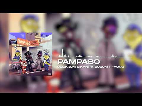 Oseikrom Sikanii x Bosom P-yung - Pampaso (Official Audio)