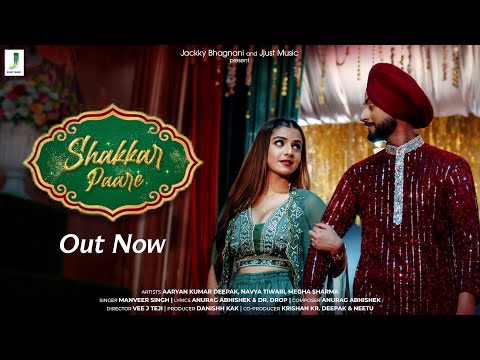 Shakkar Paare Lyrics - Manveer Singh & Anurag Abhishek