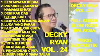 Download lagu DECKY RYAN Full Album Vol. 24 - Kesempatan Kedua ! Luka Yang Parah ! Fantasi Musim Cinta (cover) mp3 Download lagu DECKY RYAN Full Album Vol. 24 - Kesempatan Kedua ! Luka Yang Parah ! Fantasi Musim Cinta (cover) mp3