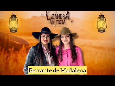 BERRANTE DE MADALENA - SILVEIRA E SILVEIRINHA || Lizandra e Victoria