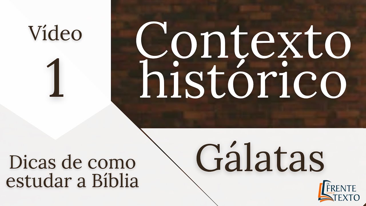 Contexto histórico de Gálatas. Dicas de como estudar a Bíblia