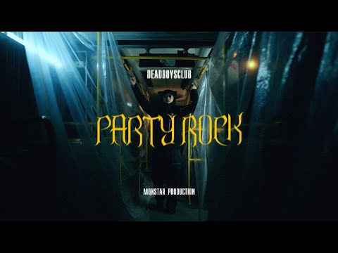 deadboysclub - Party Rock (Official Music Video)