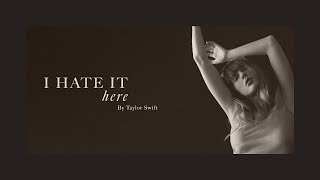 Taylor Swift - I Hate It Here (Lyrics)