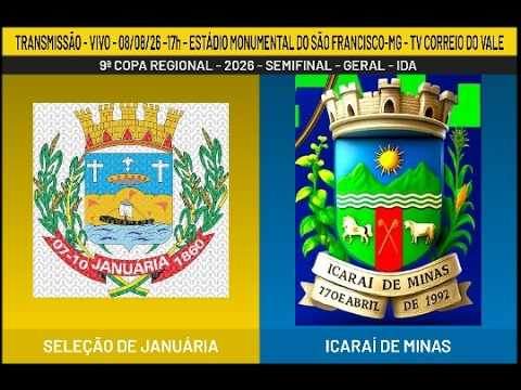 SELEÇÃO JANUÁRIA X ICARAÍ DE MINAS  – VIVO – -08/08/26 - 17h - 9ª COPA REGIONAL - 2026