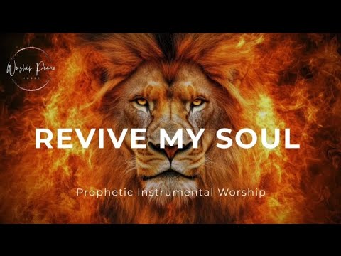 Prophetic Warfare Instrumental Worship/REVIVE MY SOUL/Background Prayer Music 
