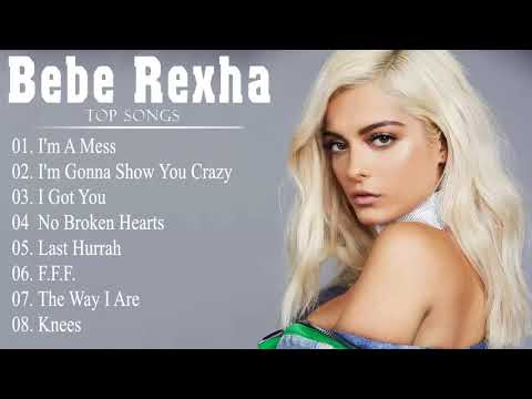 Bebe Rexha  - Bebe Rexha  Greatest Hits Full Album 2021 - New Songs 2020