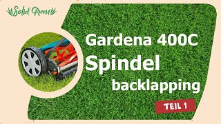 Gardena 400c Spindelmäher schleifen
