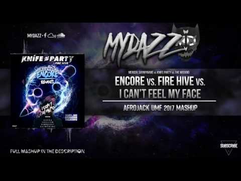 Encore vs. Fire Hive vs. I Can't Feel My Face (Afrojack UMF 2017 Mashup)