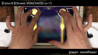 【CHAOS t+pazolite × MAXLv.15】Chrome VOX(CHAOS) TP100.00% Million Master!【CytusⅡ】