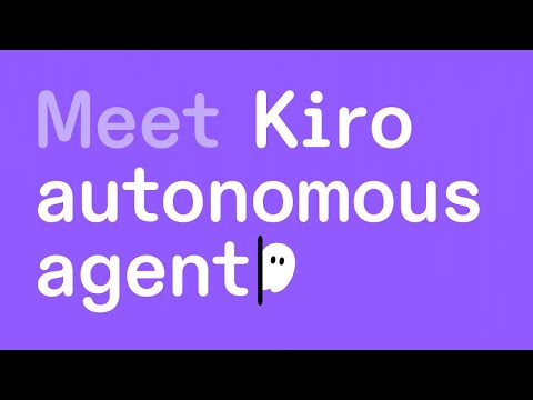 Kiro Autonomous Agent: Extend Your Development Flow and Ship Faster