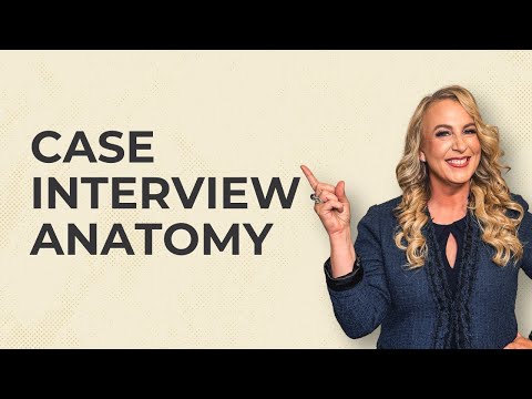Case Interview 101: Case Interview Anatomy