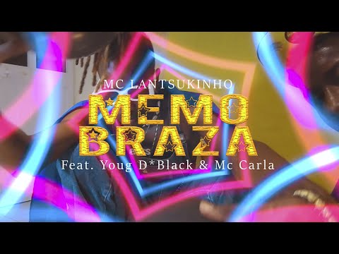 Mc Lantsukinho x MEMO BRAZA Feat. Youg D'Black & Mc Carla (Official video clip)