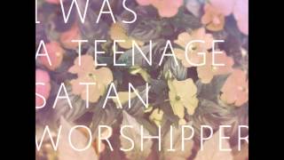 I Was A Teenage Satan Worshipper - Hi There
