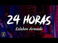 24 Horas - Eslabon Armado (Letra/ Lyrics)