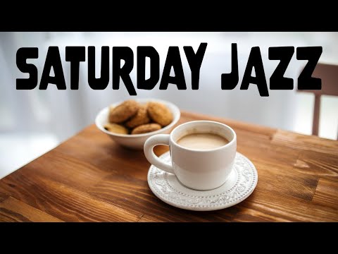 Saturday JAZZ - Positive Morning BossaNova JAZZ For Good Start Weekend