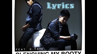 Clenching My Booty ~ Ryan Higa and Dtrix - Lyrics