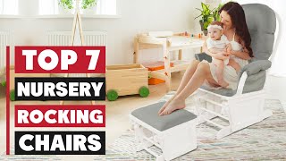 7 Best Nursery Rocking Chairs to Soothe Your Baby Effortlessly!