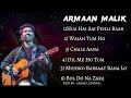 Armaan Malik New Songs Latest Bollywood Songs Best Song Of Armaan Malik
