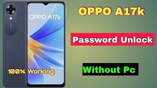 OPPO A17k (2022) Hard Reset / How To Unlock OPPO A17K / Password Lock Pattern Lock Remove Without Pc