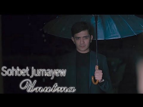 Sohbet Jumayew - Unutma (Music Vİdeo)