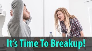 When To Breakup With Your Girlfriend – Does She Make You Feel Good?