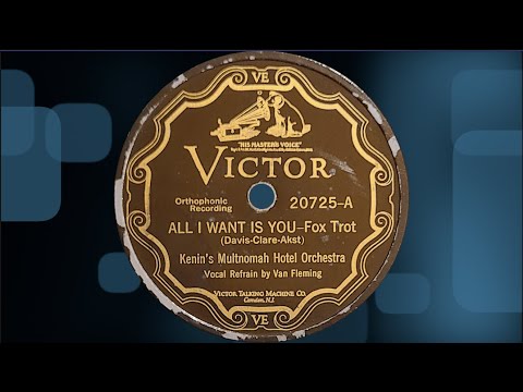 “All I Want Is You” By Herman Kenin’s Multnomah Hotel Orchestra 1927