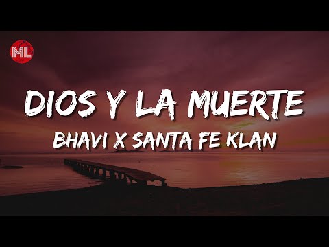 BHAVI x Santa Fe Klan - Dios y La Muerte (Letra / Lyrics)