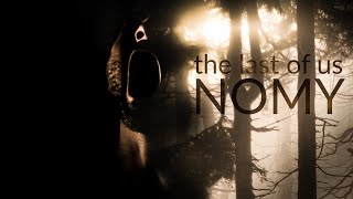 Nomy - The last of us