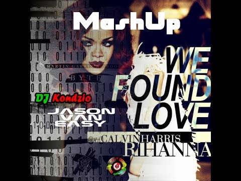 Rihanna vs. Martin Garrix & Brooks - We Found Love x Byte (DJ Kondzio & Jason VanEasy MashUp)