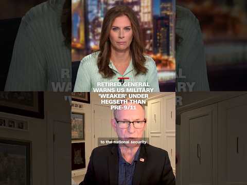 Retired general warns US military 'weaker' under Hegseth than pre-9/11