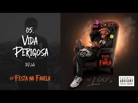 MC Loos - Vida Perigosa (DJ LG) [Faixa 05]