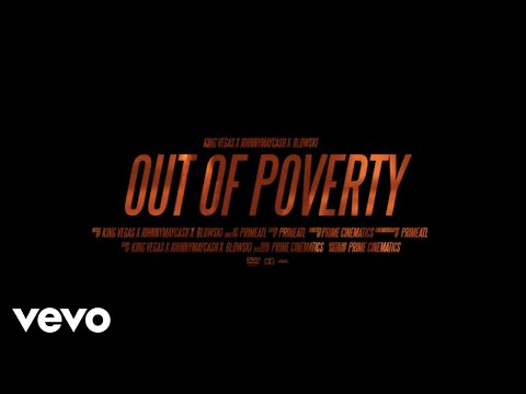 King Vegas - Out Of Poverty ft. Blowski Benzo, Johnny May Cash