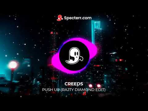 Creeds -Push Up (Rajty Diamond Edit)