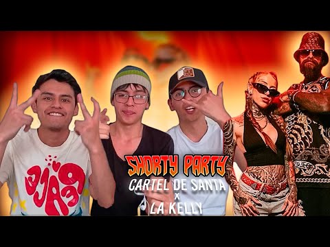 REACCION a Cartel de Santa, La Kelly - Shorty Party