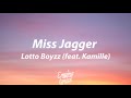 Lotto Boyzz - Miss Jagger (feat. Kamille) [Lyrics]