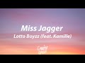 Lotto Boyzz Miss Jagger Feat Kamille Lyrics