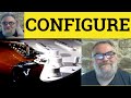 Configure Meaning Configuration Examples Configure Definition Configure Configuration