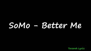 SoMo - Better Me Lyrics