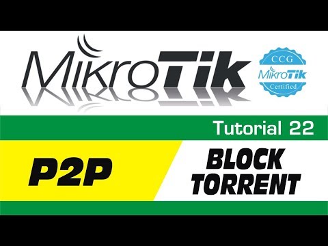 MikroTik Tutorial 22 - How to Block BitTorrent & P2P traffic