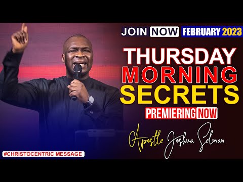 THURSDAY SECRETS, 9TH FEBRUARY 2023 - Apostle Joshua Selman Commanding Your Morning