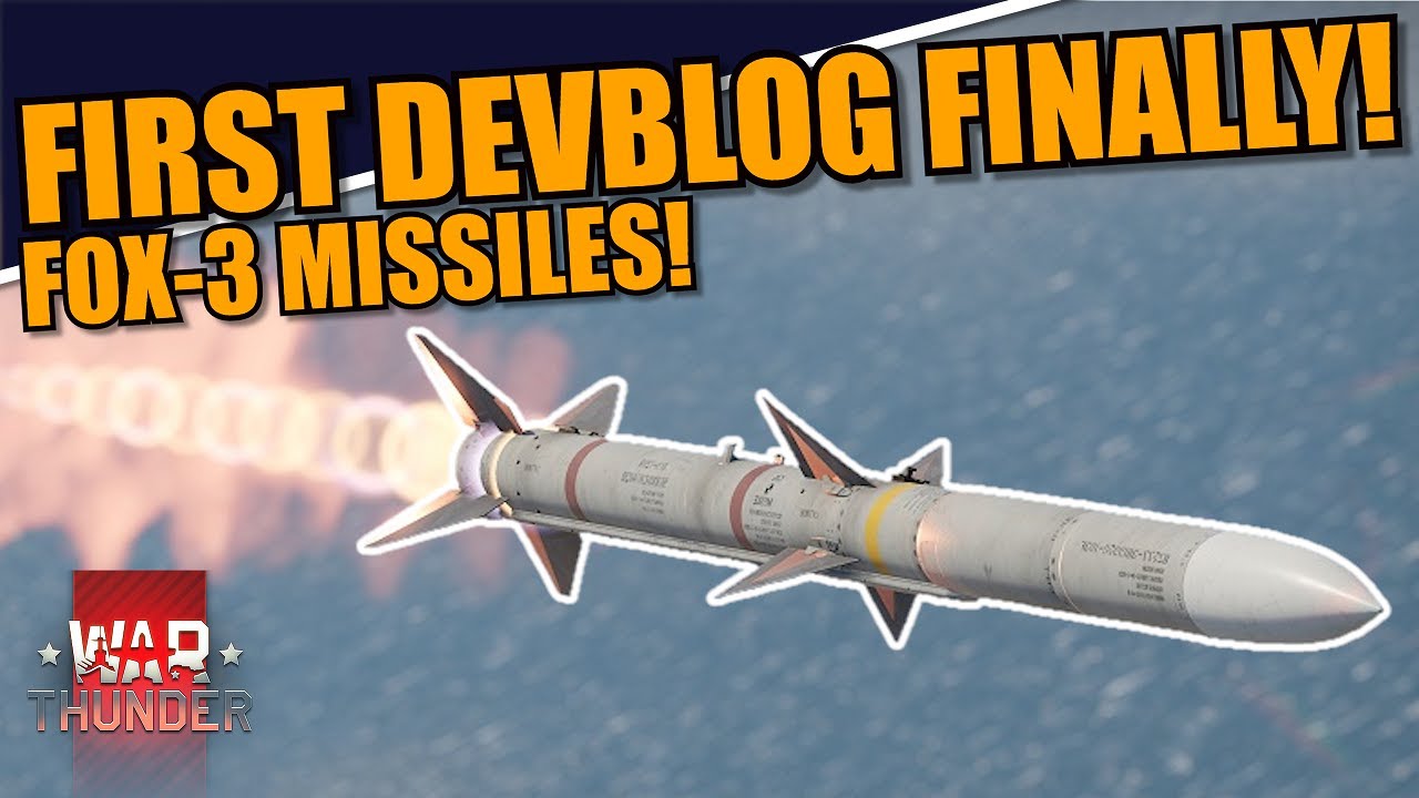 War Thunder - THE FIRST DEVBLOG IS HERE! ACTIVE RADAR HOMING MISSILES! The AMAZING FOX-3`s!