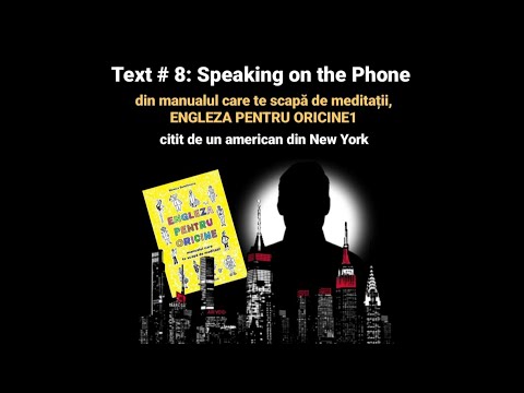 Lecția # 247 – 🗣🇺🇸 Text # 8: Speaking on the Phone” ☎️ citit de un american din New York 😎