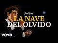 José José La Nave Del Olvido Revisitado Lyric Video