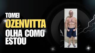 Comecei a Usar OzenVitta e Isso Aconteceu… Review Atualizado