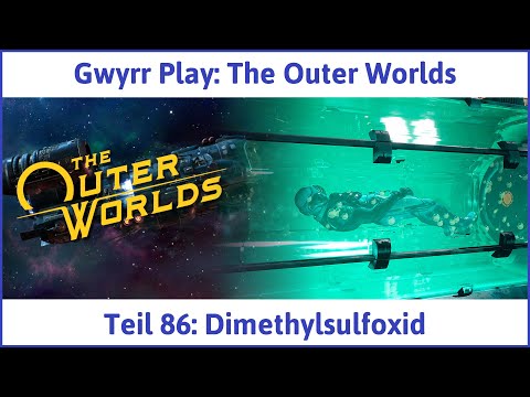 The Outer Worlds deutsch Teil 86 - Dimethylsulfoxid Let's Play