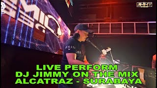 Download lagu LIVE PERFORM DJ JIMMY ON THE MIX ALCATRAZ SURABAYA mp3