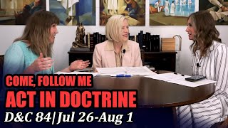 Come Follow Me: Act in Doctrine (Doctrine and Covenants 84, Jul 26-Aug1))