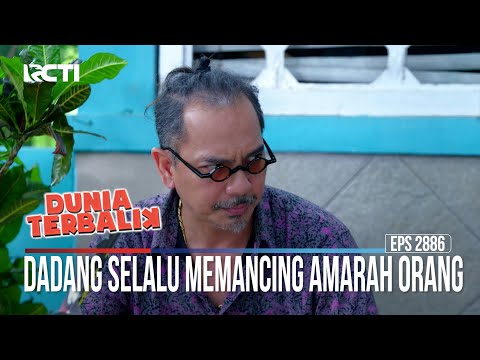 Dadang Selalu Memancing Amarah Orang - Dunia Terbalik